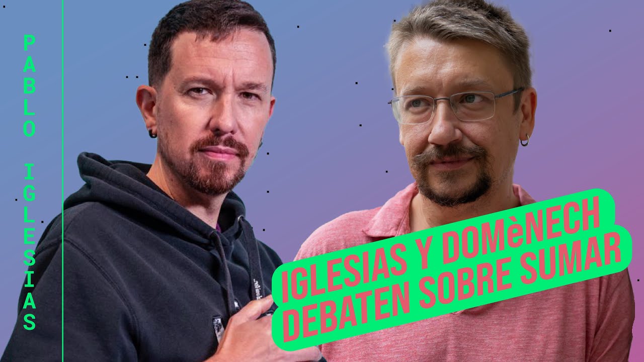 Pablo Iglesias y Xavi Domenech debaten sobre Sumar
