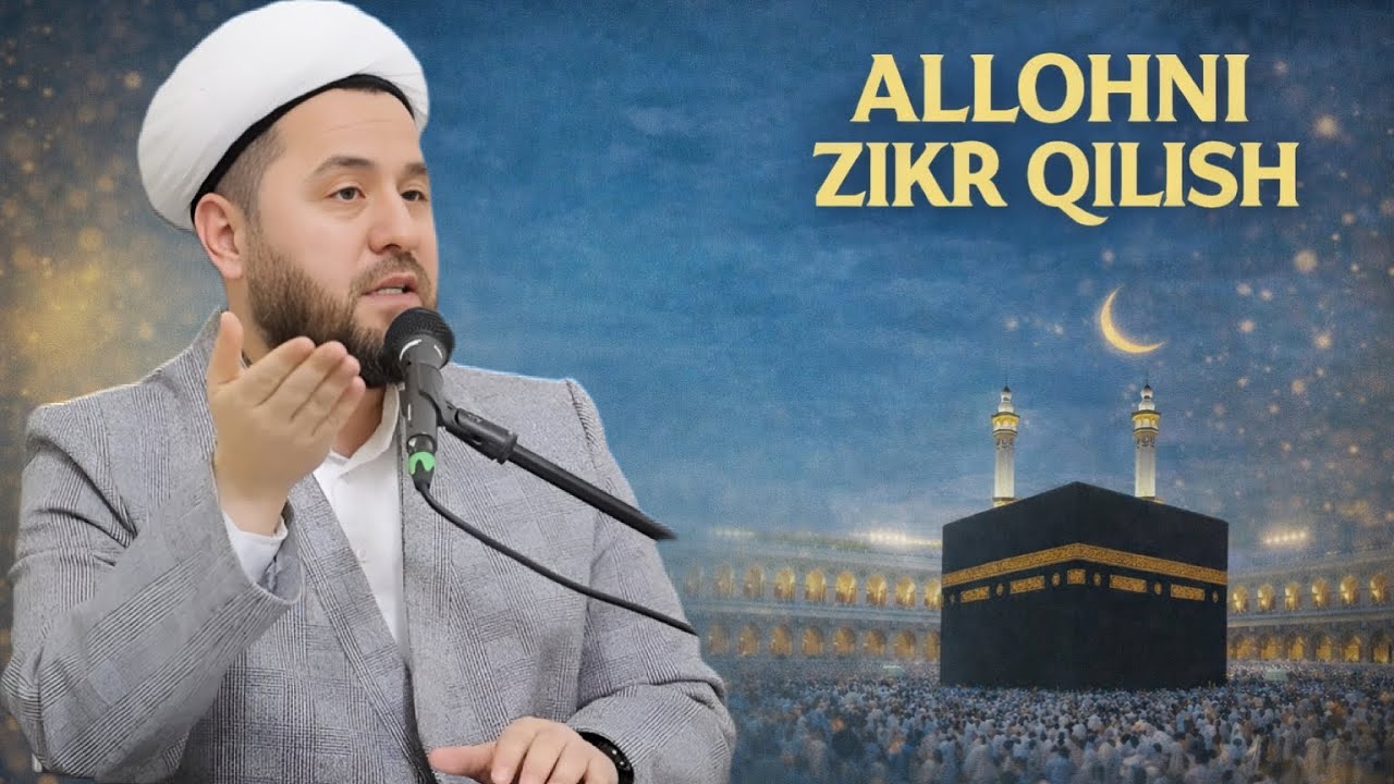 “ALLOHNI ZIKR QILISH”Temurxon domla Atoyev Navoiy viloyati bosh imom-xatibi
