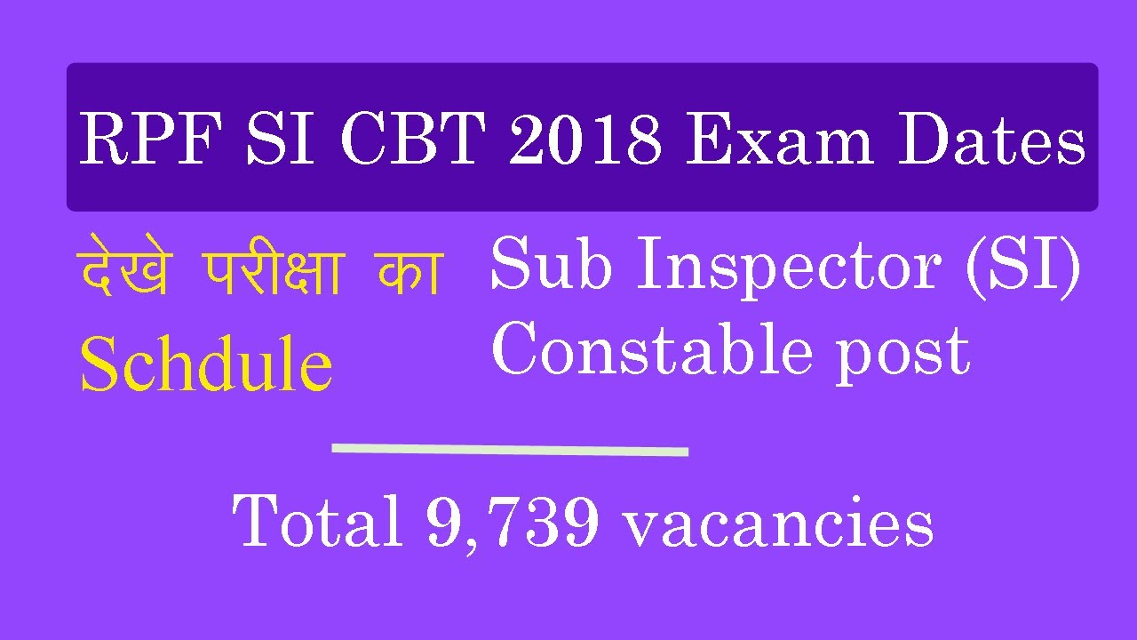 RPF exam date 2018 exam schedule announced for sub inspector and constable post