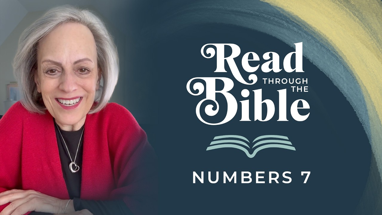 Numbers 7—Read Through the Bible | Nancy DeMoss Wolgemuth