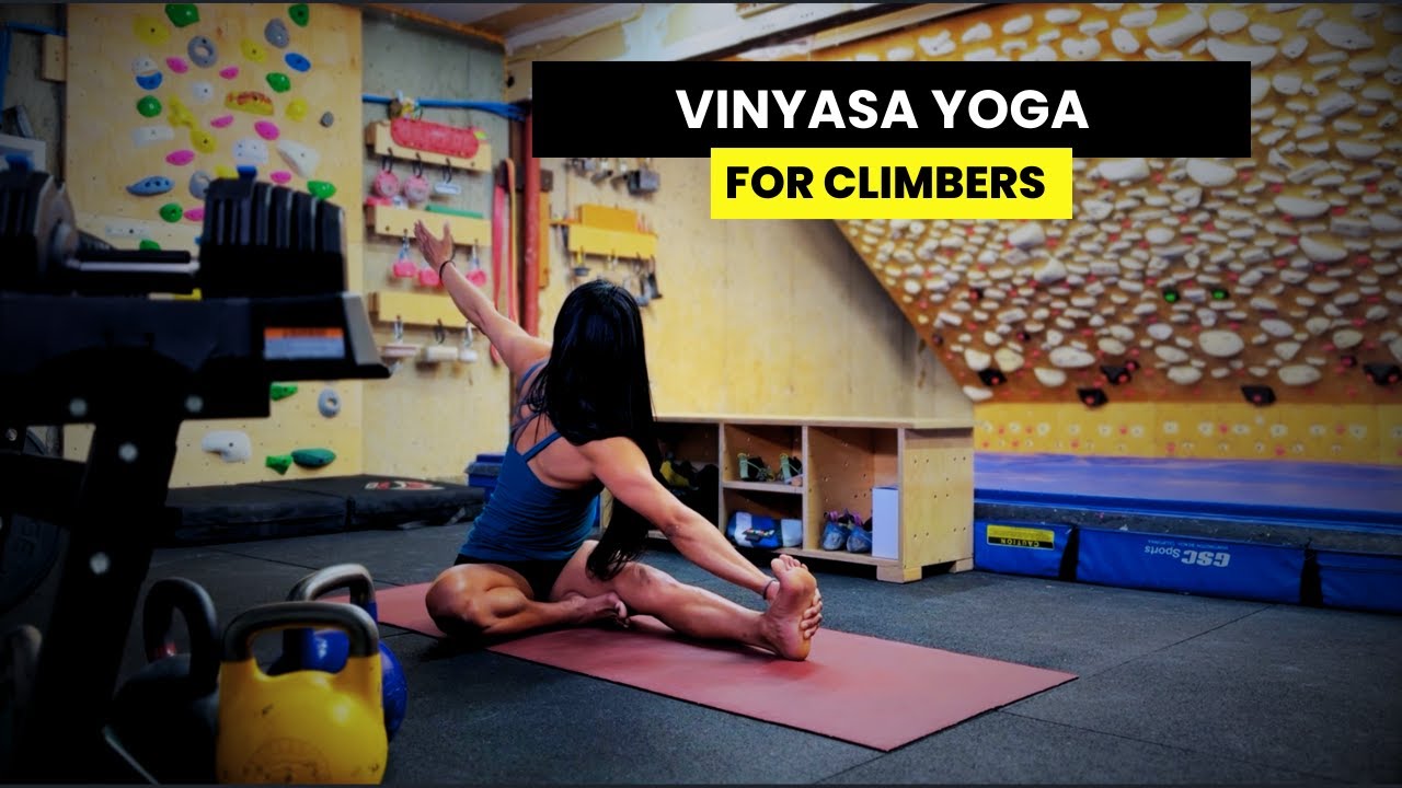 Yoga for Climbers: Full-Body Vinyasa Flow for Mobility & Balance