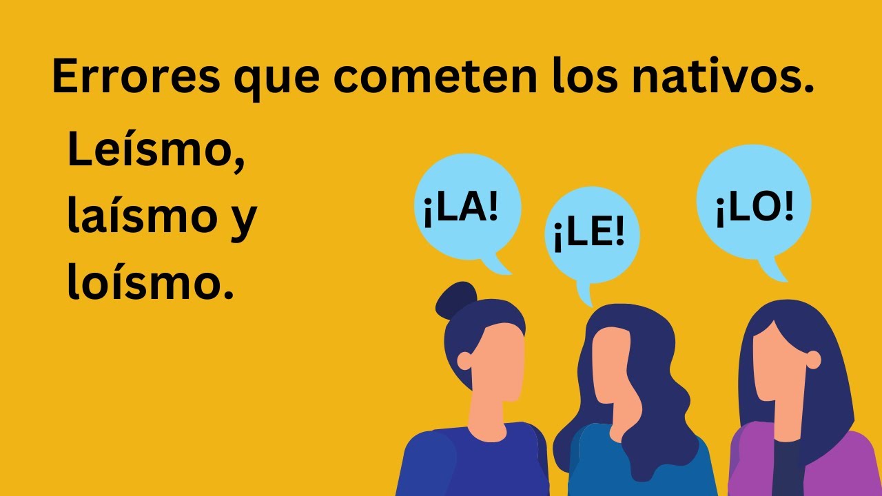 Errores de nativo - Parte I. Pronombres objeto-leismo laismo loismo