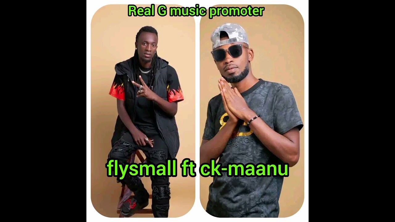 flysmall ft CK future-maanu-Real g-Musicpromoter