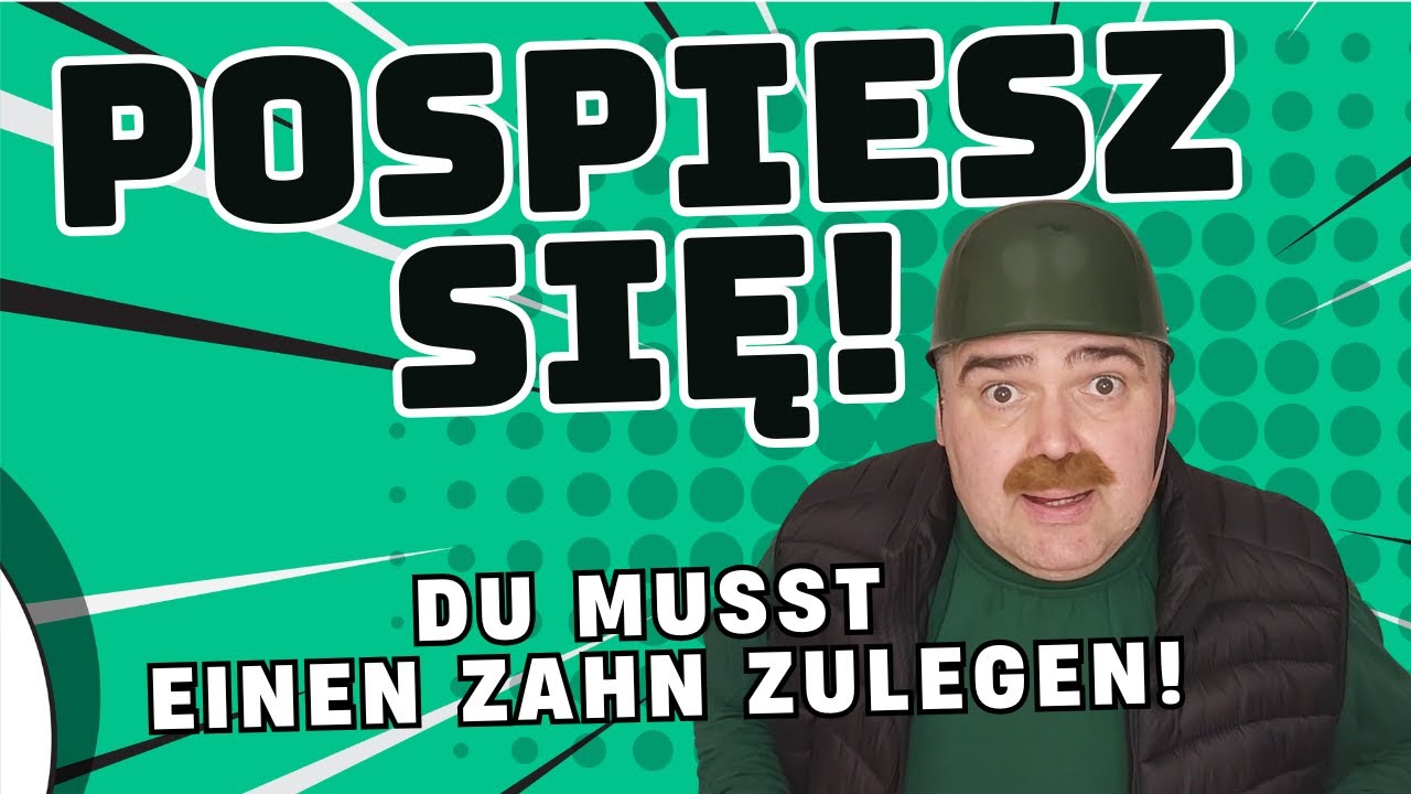 LEKCJA NIEMIECKIEGO  73. Pospiesz się! Du musst einen Zahn zulegen!
