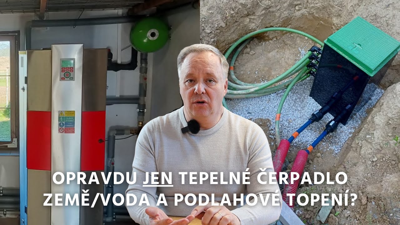 Opravdu jen tepelné čerpadlo země/voda a podlahové topení?