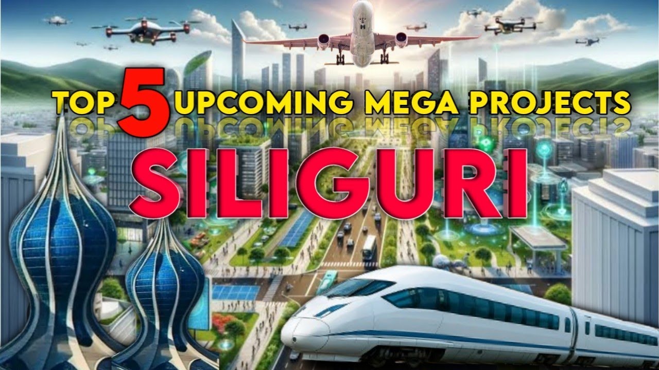 Siliguri के 5 सबसे बड़े Mega Projects | North Bengal का भविष्य बदलने वाले प्रोजेक्ट्स! West Bengal
