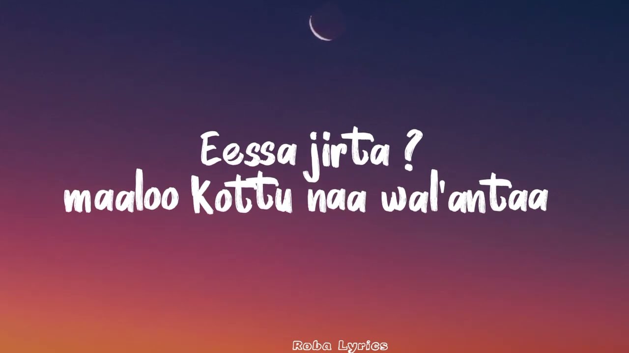 Hachalu Hundesa &ndash; Eessa Jirta? | Afaan Oromo Lyrics Video | New Edit 2025
