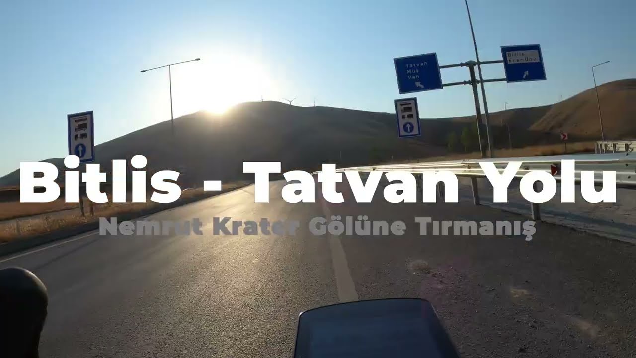 Bitlis - Tatvan Yolu || Nemrut Krater G&ouml;l&uuml; Tırmanışı