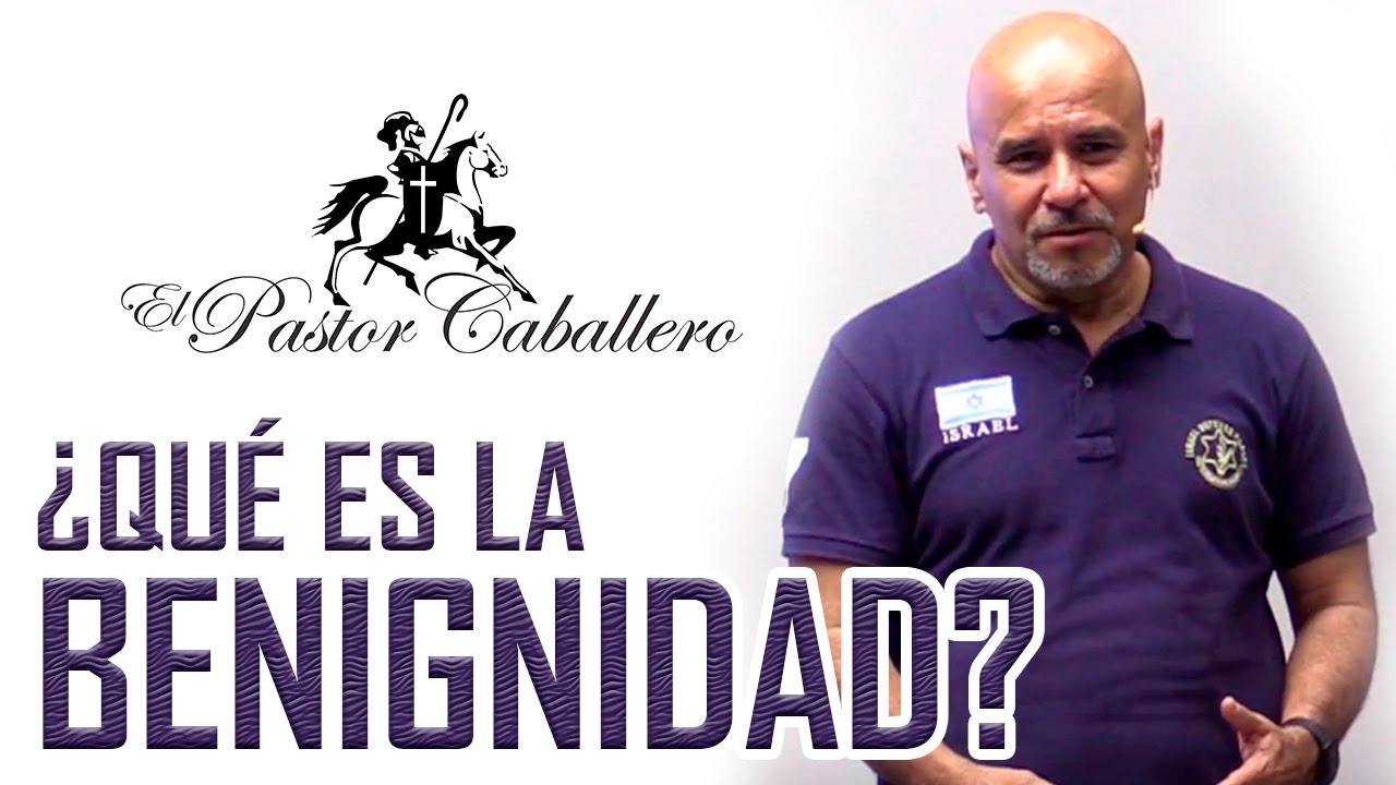 Predicas Cristianas | ¿Què es la Benignidad? Pastor Caballero