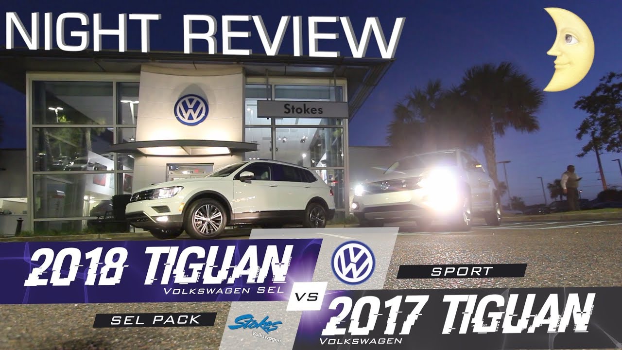 🌜 NIGHT REVIEW - 2018 VW TIGUAN VS 2017 Volkswagen Tiguan | LED Lighting Review - What's Different?