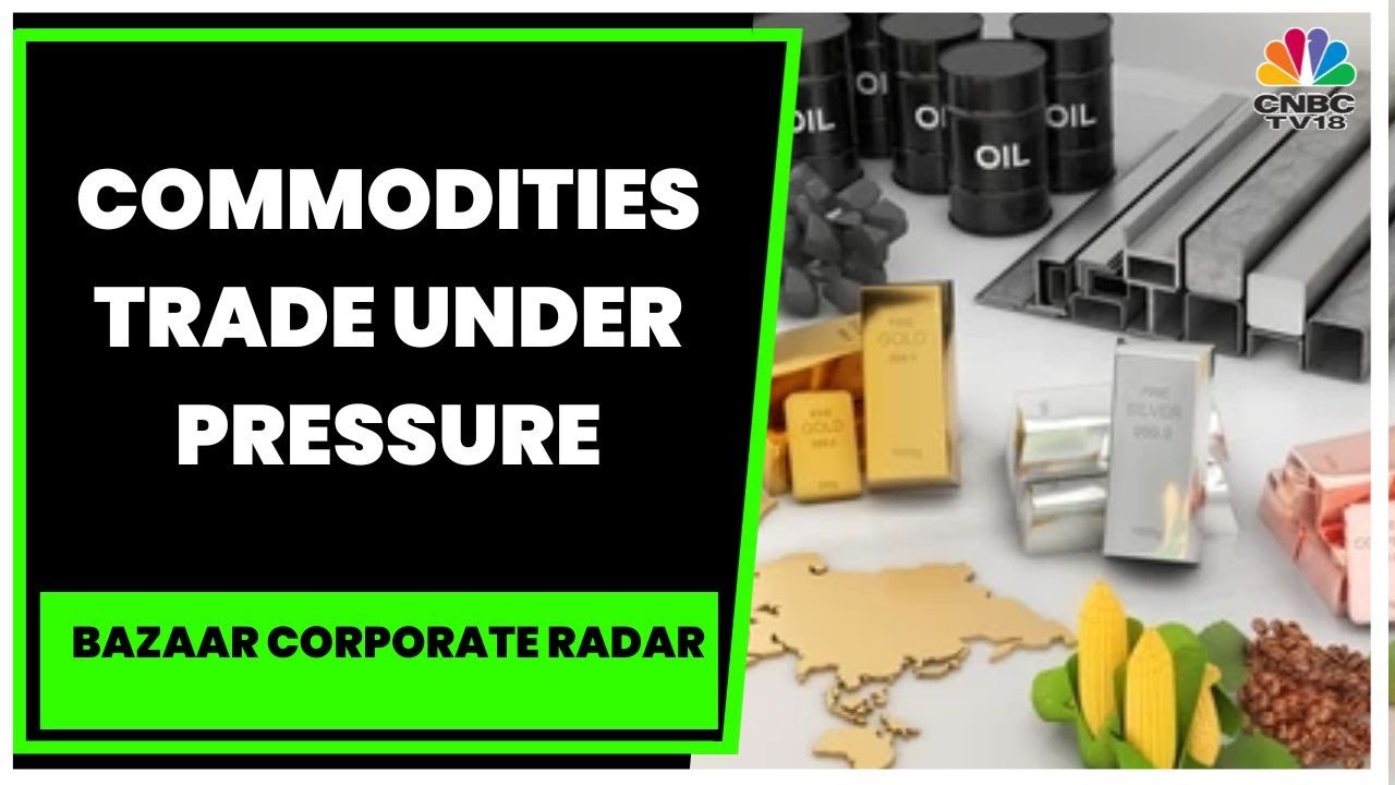 Commodities Trade Under Pressure, Crude Oil Falls 3.5% Overnight, Precious & Base Metals Decline