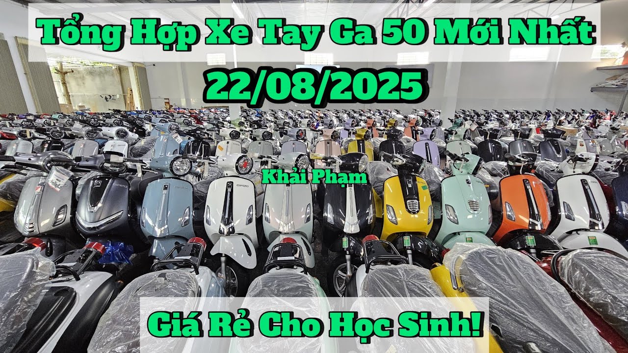 BÁO GIÁ TỔNG HỢP xe tay ga 50cc mới nhất cho Học Sinh ngày 22/08 tại CH Mai Duyên. Khải Phạm 