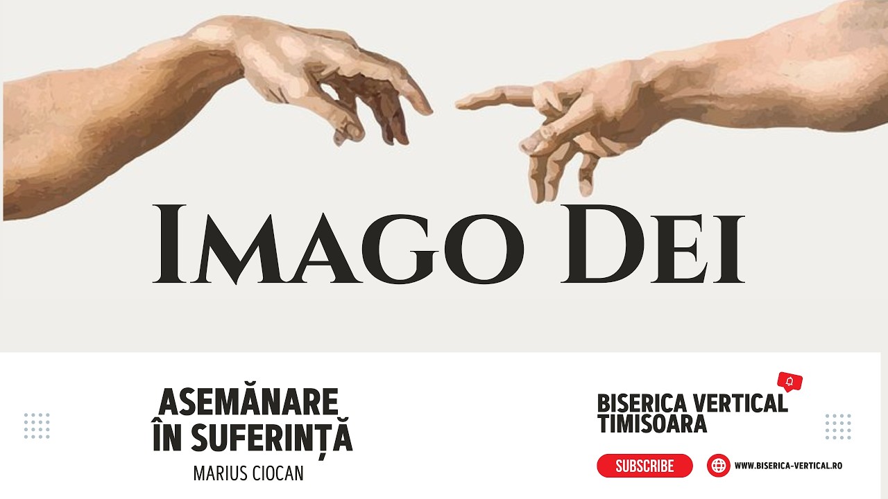 Biserica Vertical | Imago Dei - Asemanare În Suferință | Marius Ciocan