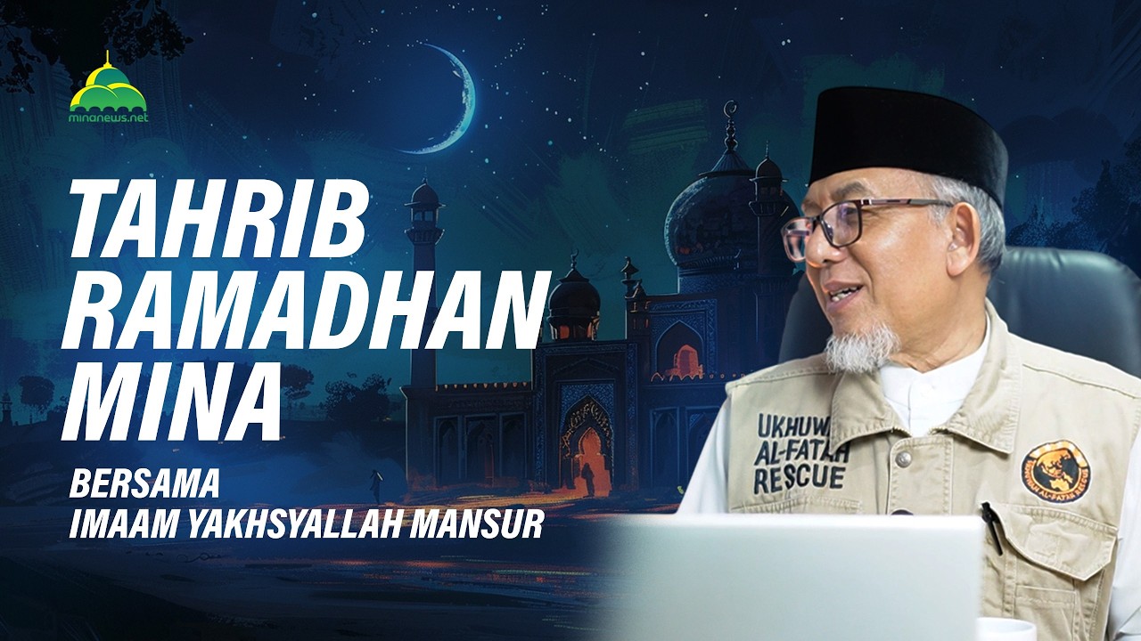 Tarhib Ramadhan MINA Bersama Imaam Yakhsyallah Mansur
