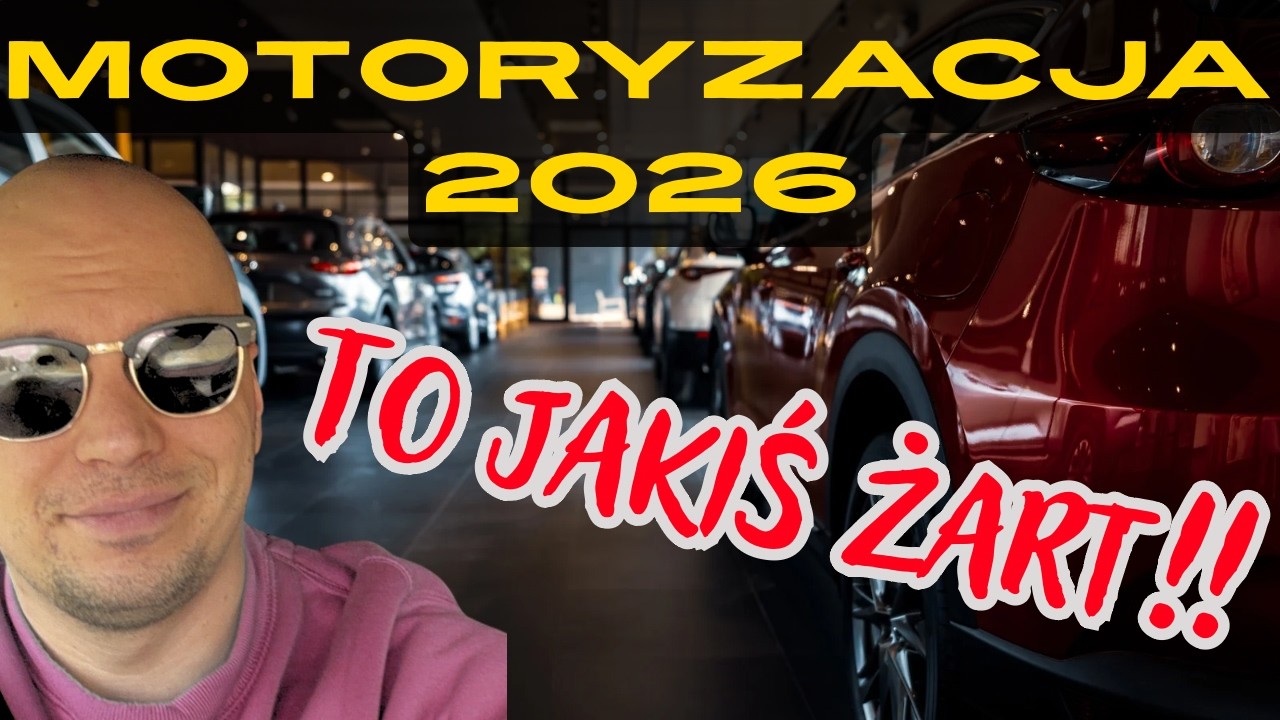 Motoryzacja 2026 to ŻART!!!
