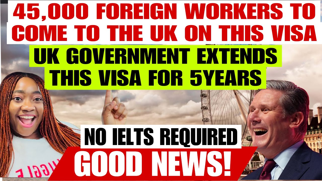 UK’s Gov’t Opens Door For 45,000 Foreign Workers To Come Work In The UK | Eligibility, How To Apply!