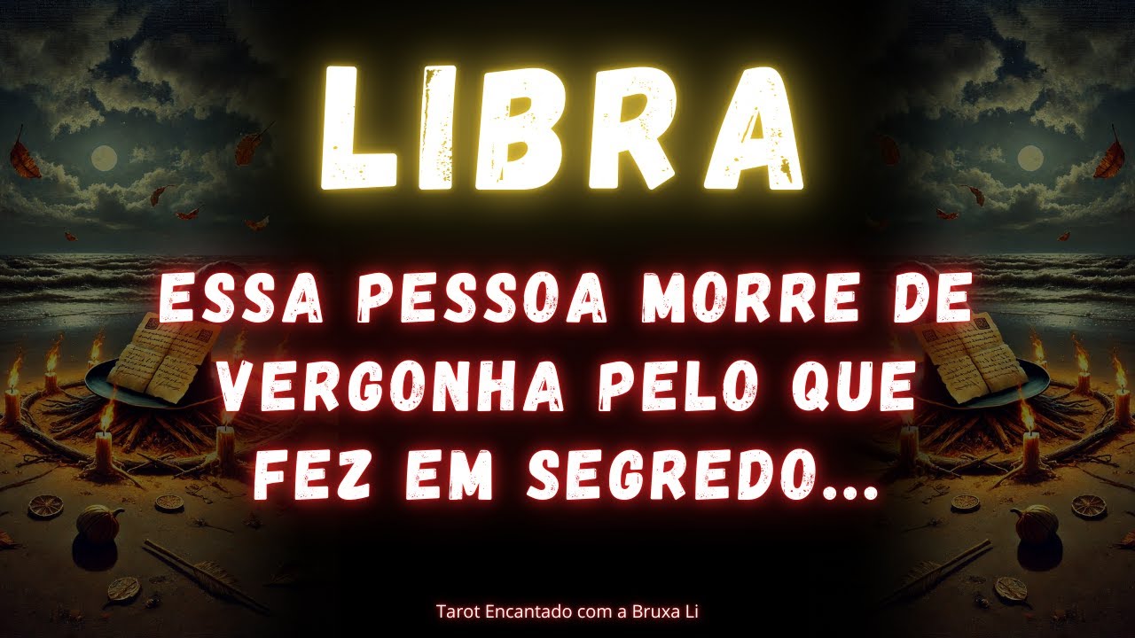 LIBRA♎ ESSA PESSOA MORRE DE VERGONHA PELO QUE FEZ EM SEGREDO