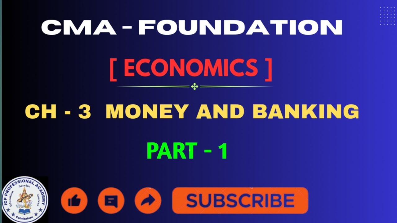 CMA FOUNDATION / ECONOMICS PART - 1 / MONEY AND BANKING  [ch- 3] @icpacademy4250 @icpacademy4250