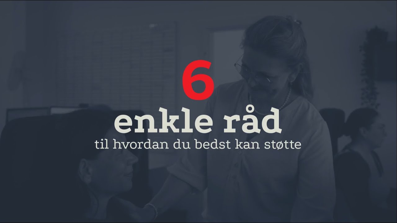 6 enkle r&aring;d til, hvordan du som p&aring;r&oslash;rende bedst kan st&oslash;tte