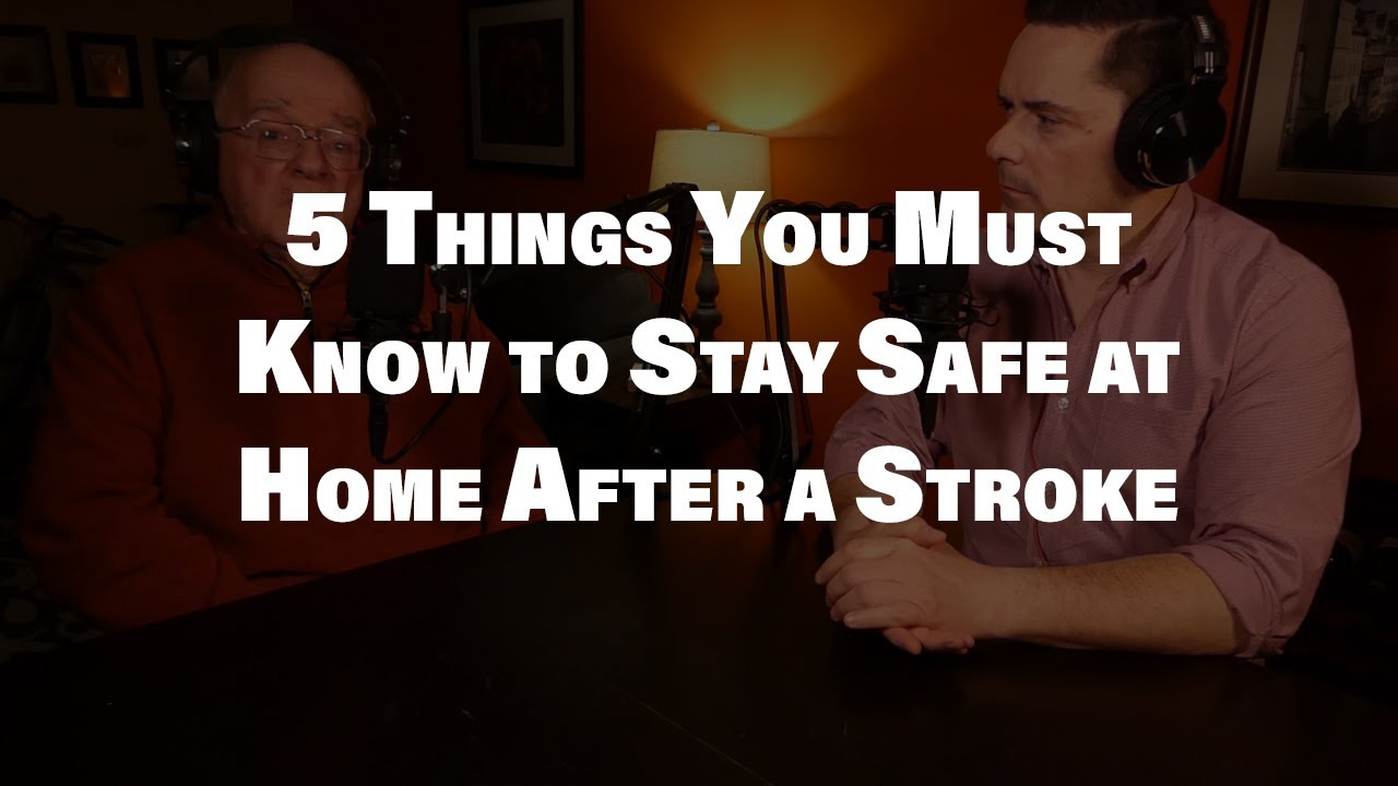 5 Things You Need to Know After Coming Home From a Stroke