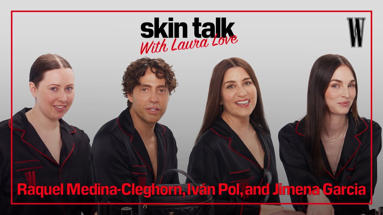 3 Top Beauty Experts Dish Their Secrets on Skin Talk With Laura Love | W Magazine