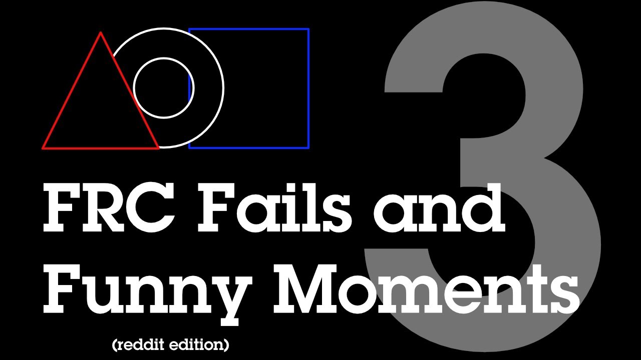 FRC Fails/Funny Moments Compilaion 3 (REDDIT SPECIAL)
