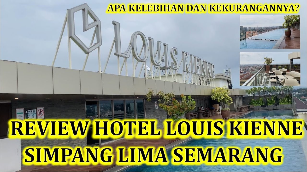 REVIEW HOTEL LOUIS KIENNE SIMPANG LIMA SEMARANG