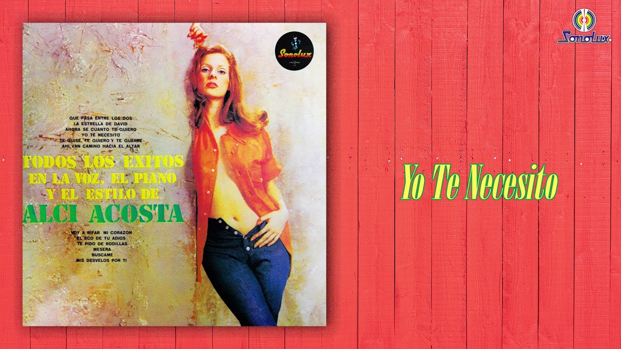 Yo Te Necesito – Alci Acosta - Remasterizado | Popular Colombiana