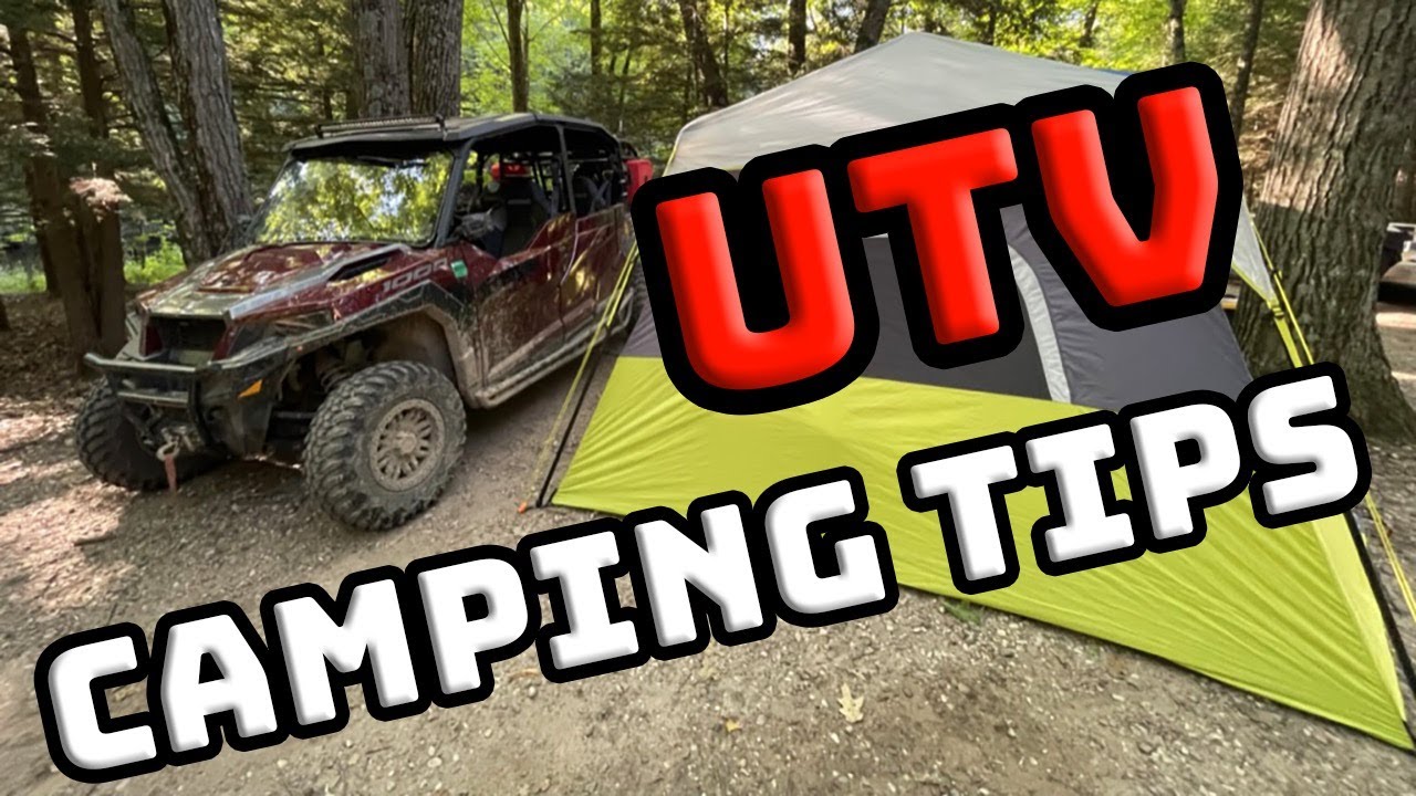 Top 5 UTV Camping Tips