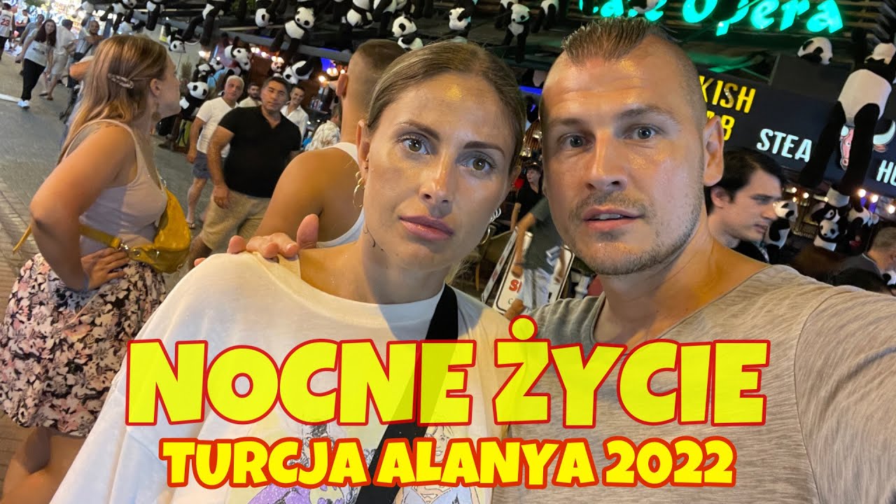 NOCNE ŻYCIE - TURCJA ALANYA 2022 - DEPTAK, SKLEPY, ROZRYWKA