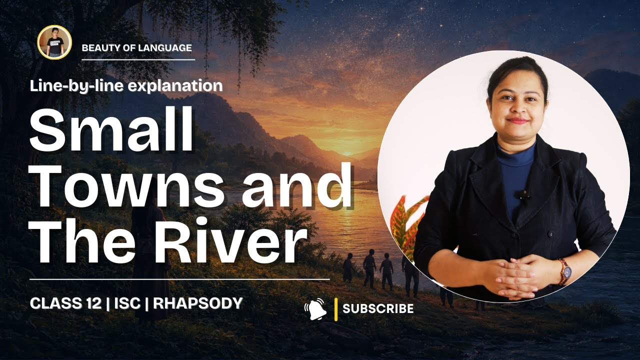Small Towns and The River- Full Explanation | Class 12 | ISC | Rhapsody | Beauty Mam