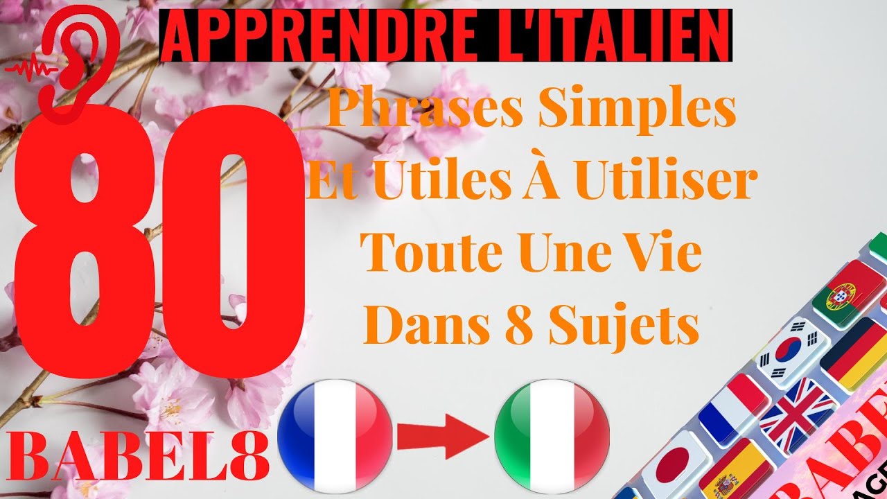 Apprenez L'italien Facilement: 80 phrases simples et utiles à utiliser toute une vie dans 8 sujets
