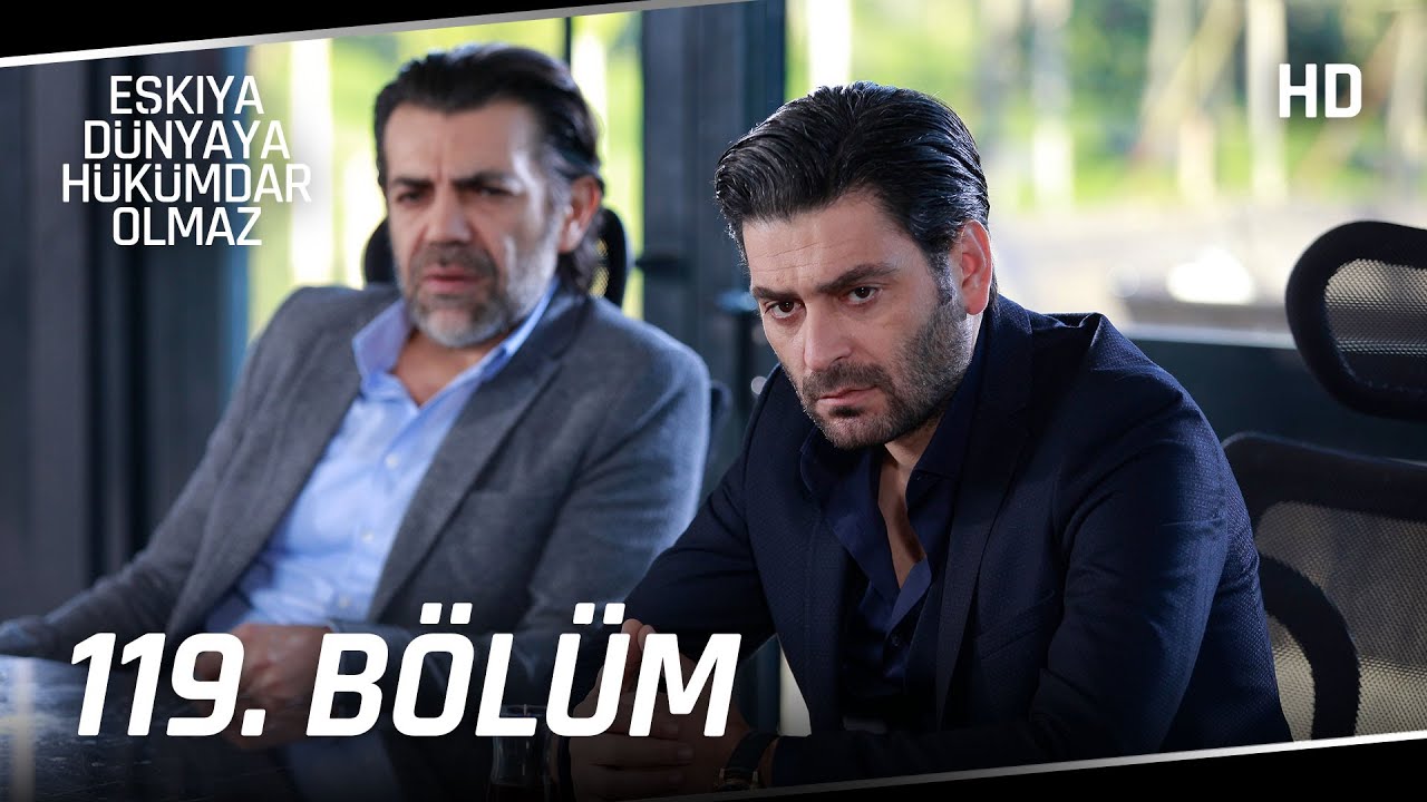 Eşkıya D&uuml;nyaya H&uuml;k&uuml;mdar Olmaz 119. B&ouml;l&uuml;m | HD İZLE