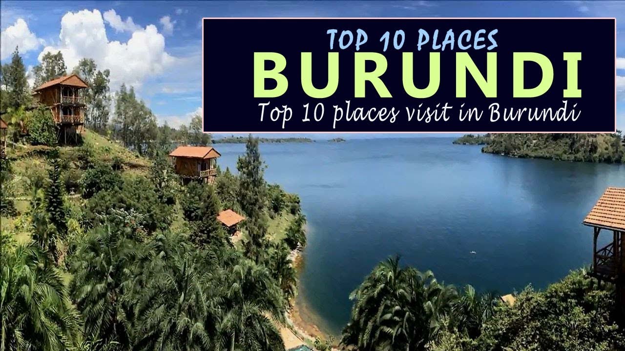 Top 10 places to visit Burundi