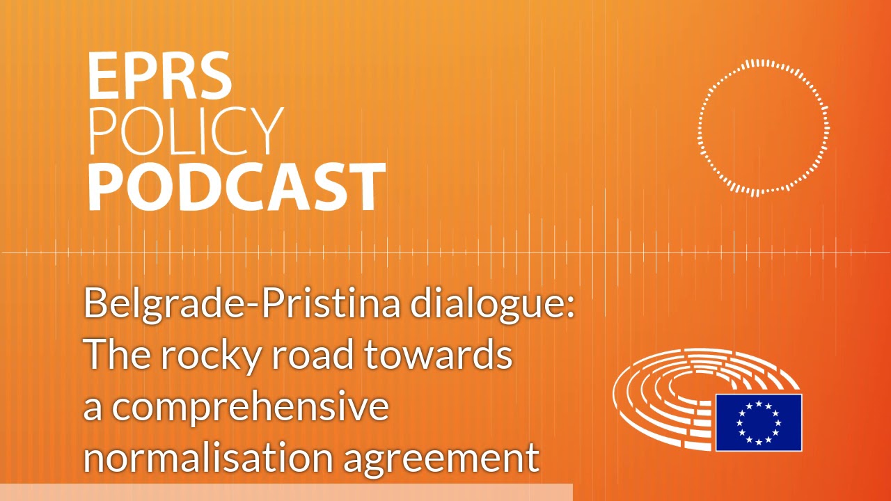Belgrade-Pristina dialogue: The rocky road towards an agreement [Policy Podcast]