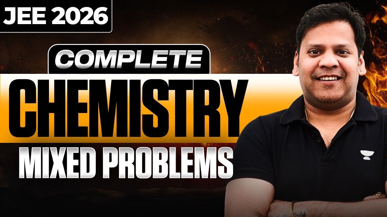 Complete Chemistry Mixed Problems 🔥| JEE Main & Advanced 2026 | Piyush Sir