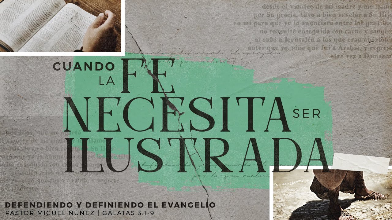 Cuando la fe necesita ser ilustrada - Pastor Miguel N&uacute;&ntilde;ez #LaIBI