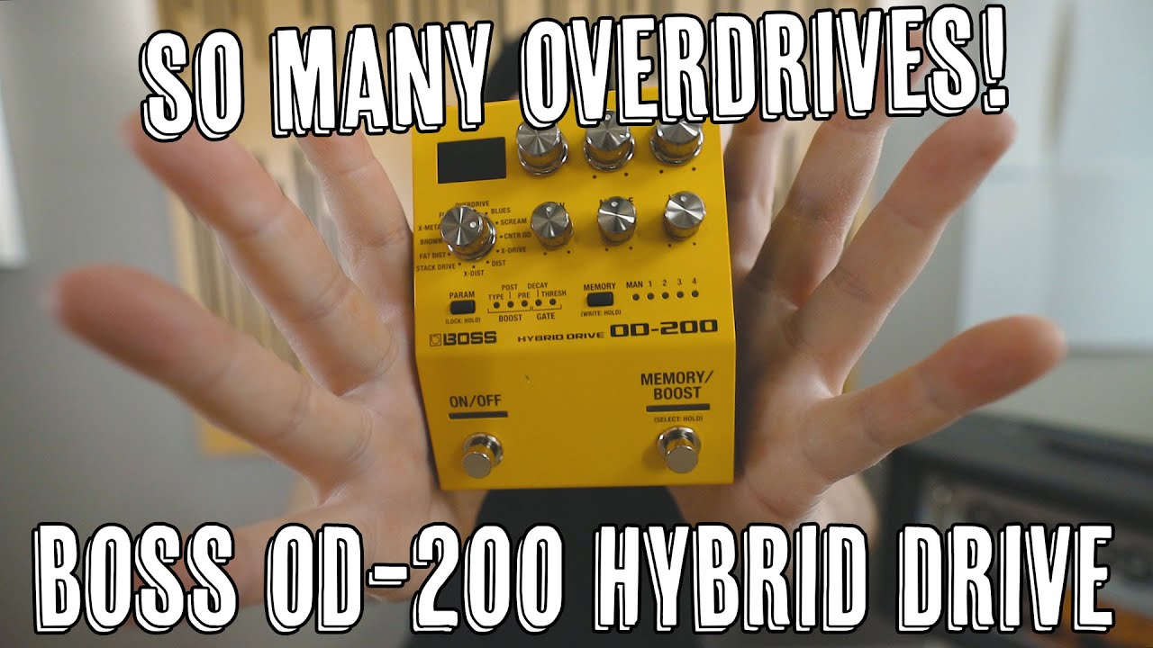 SO MANY OVERDRIVES! BOSS OD-200 Hybrid Drive!