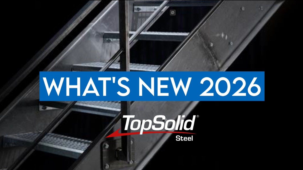 What's New 2026: TopSolid'Steel