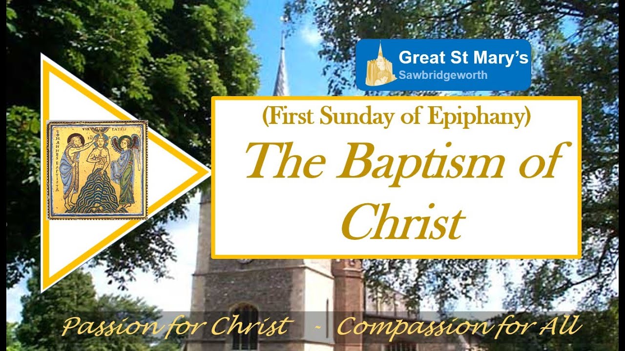 The Baptism of Christ: 9.30am Parish Eucharist at Great St Mary's, Sawbridgeworth