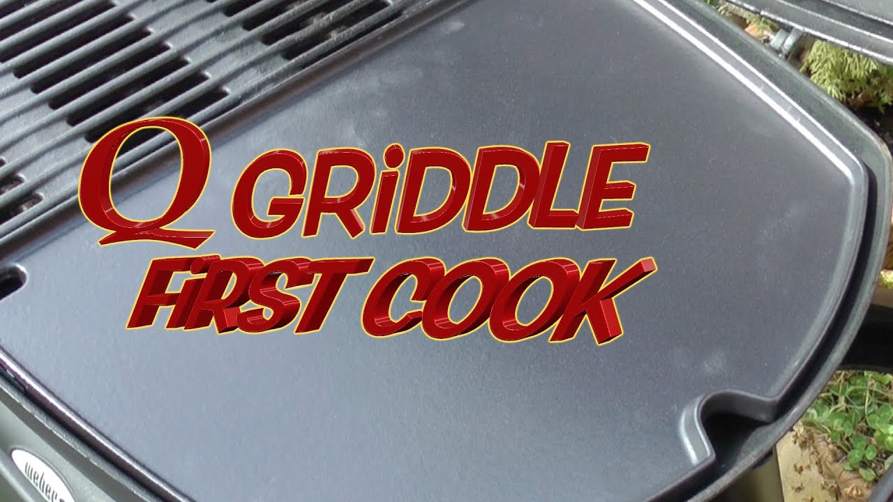 Q Griddle First Cook