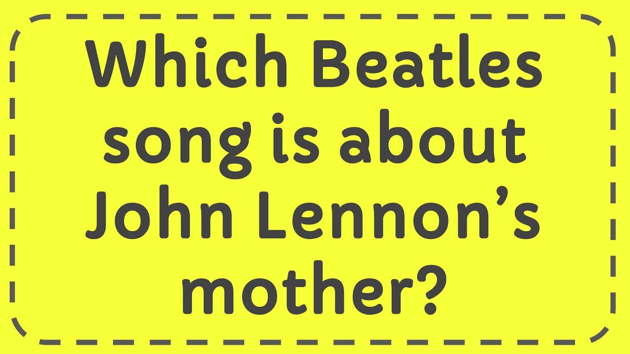Какая песня The Beatles посвящена матери Джона Леннона?