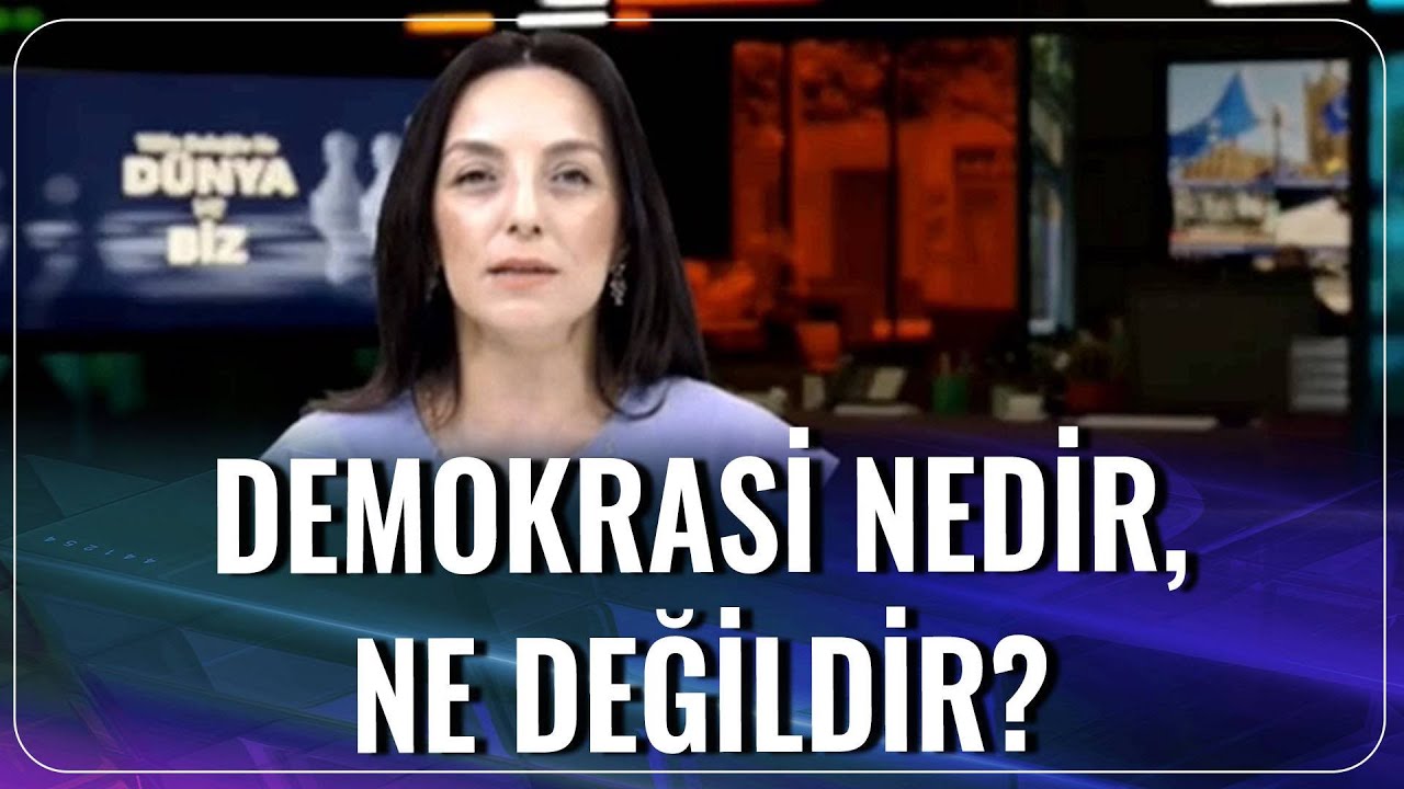 Demokrasi Nedir, Ne Değildir? | Prof. Dr. Senem Aydın Düzgit | Tülin Daloğlu  | Dünya Ve Biz