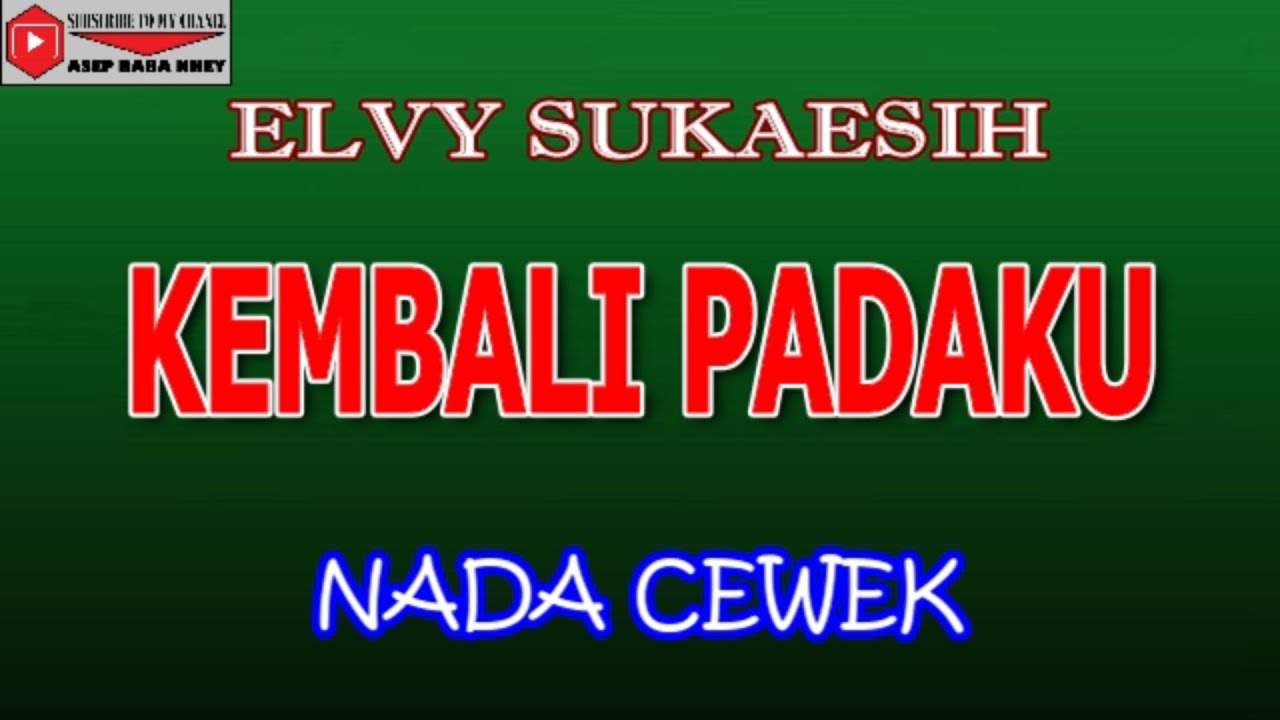 KEMBALI PADAKU - ELVY SUKAESIH (COVER) KARAOKE