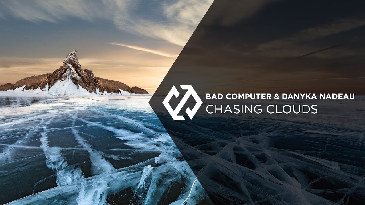Bad Computer & Danyka Nadeau - Chasing Clouds