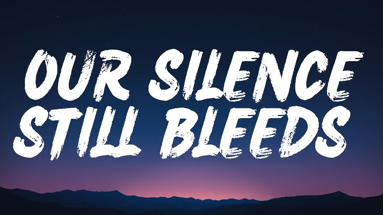 Our Silence Still Bleeds