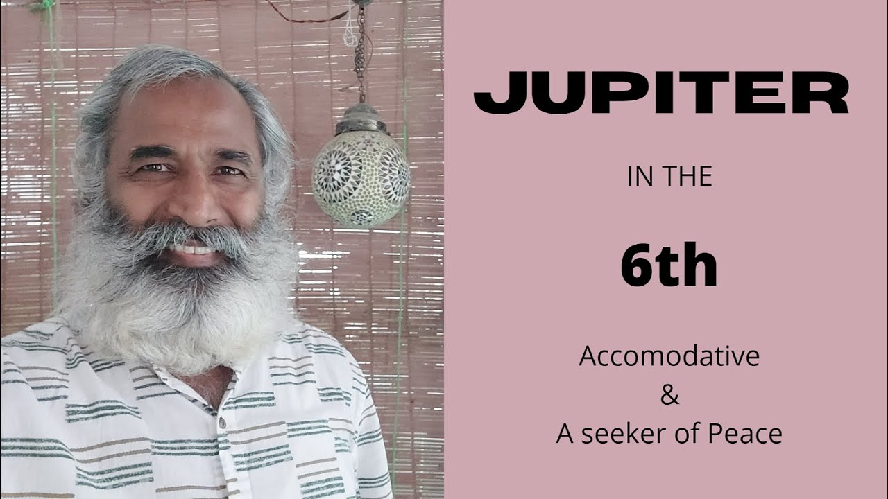 Class - 231 // Jupiter in the 6th from the Ascendant