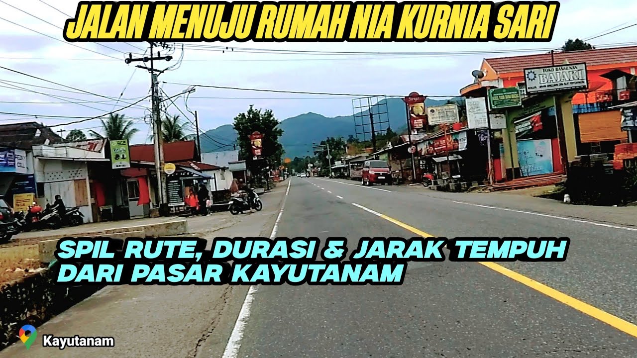 JALAN MENUJU RUMAH NIA KURNIA SARI, SPIL RUTE, DURASI & JARAK TEMPUH DARI PASAR KAYUTANAM
