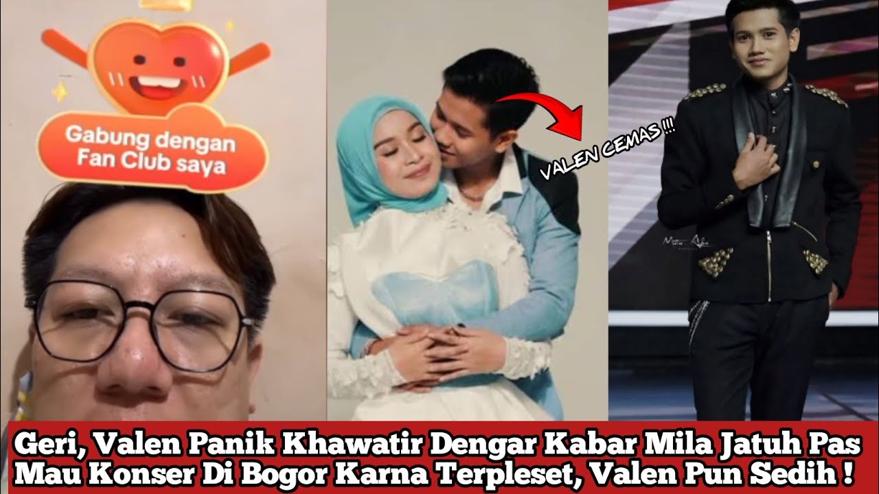Geri, Valen Panik Khawatir Dengar Kabar Mila Jatuh Pas Mau Konser Karna Terpleset, Valen Pun Sedih !