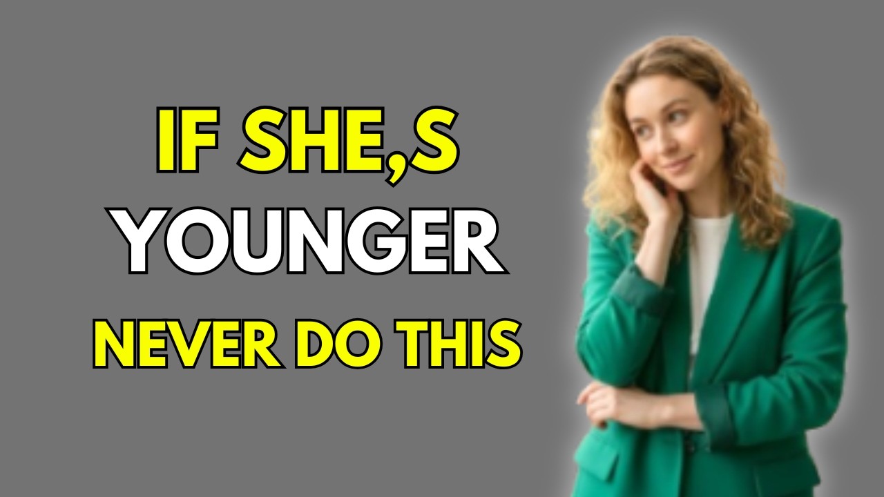 Younger Women HATE When Older Men Do These 7 Things Psychology, Attraction